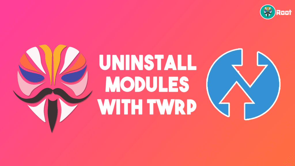 How to Uninstall Magisk Module Using TWRP Recovery | MagiskRoot