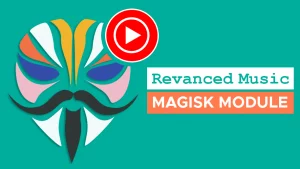 download-revanced-music-magisk-module